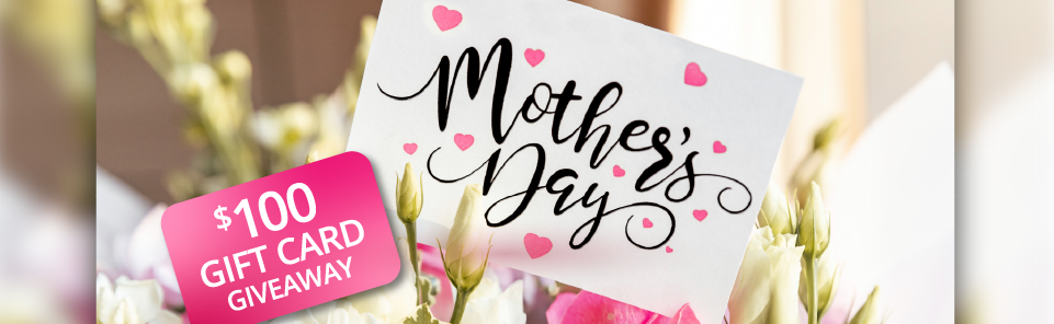 Mother’s Day Gift Card Giveaway